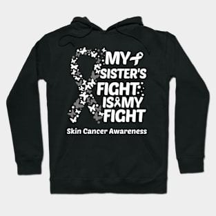 My Sisters Fight Is My Fight Skin Cancer Awareness Hoodie